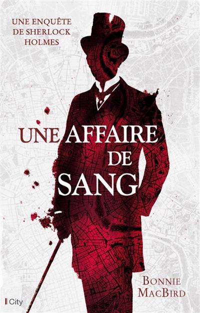 Une affaire de sang : une enquête inédite de Sherlock Holmes