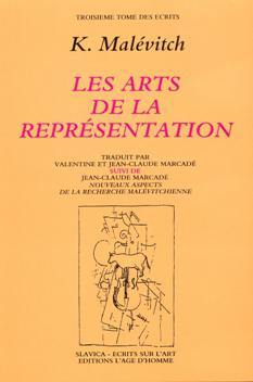 Ecrits. Vol. 3. Les arts de la représentation : izologia. Nouveaux aspects de la recherche malévitchienne