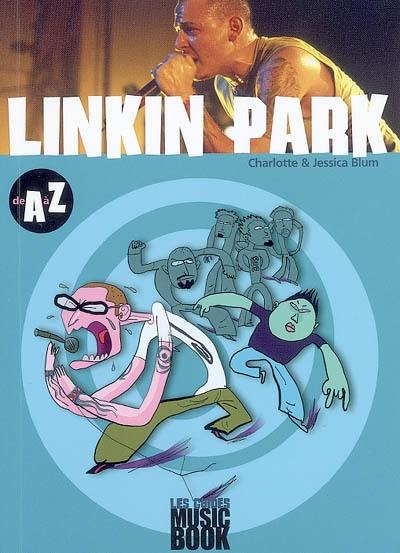 Linkin Park de A à Z