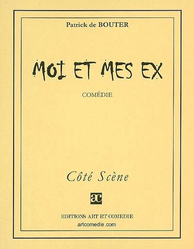 Moi et mes ex : comédie