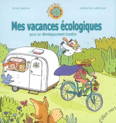 Mes vacances écologiques : pour un développement durable