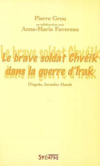 Le brave soldat Chvéïk dans la guerre d'Irak