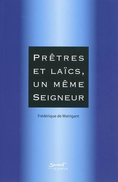 Prêtres et laïcs, un même Seigneur