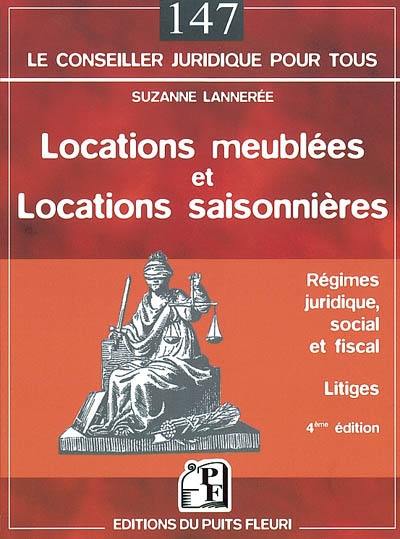 Locations meublées et locations saisonnières : régimes juridique, fiscal et social, litiges