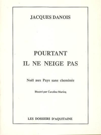 Pourtant il ne neige pas : Noël aux pays sans cheminée