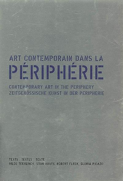 Art contemporain dans la périphérie : catalogue CRAC Alsace. Contemporary art in the periphery. Zeitgenössische Kunst in der Peripherie