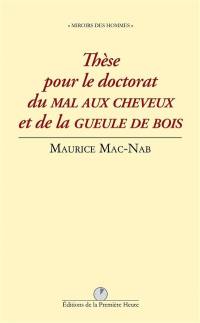 Thèse pour le doctorat du mal aux cheveux et de la gueule de bois