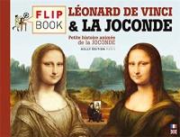 Le flip book de la Joconde : petite histoire animée de la Joconde. The flip book of Mona Lisa : a little animated history of Mona Lisa