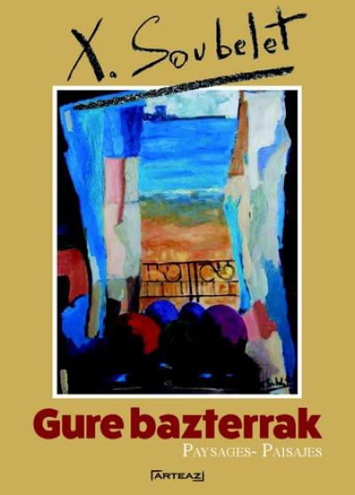 Gure basseriak : paysages. Gure bazterrak : paisajes