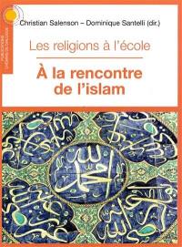 A la rencontre de l'islam : les religions à l'école