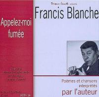 Appelez-moi fumée : poèmes et chansons interprétés par l'auteur. Faites chauffer la colle