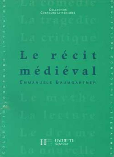 Le récit médiéval, XIIe-XIIIe siècles