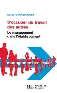 S'occuper du travail des autres : le management dans l'établissement scolaire