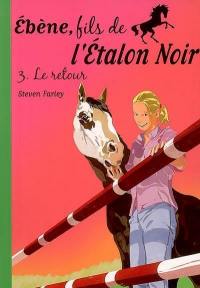 Ebène, fils de l'étalon noir. Vol. 3. Le retour