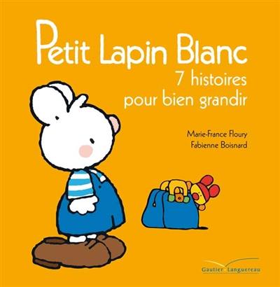 Petit Lapin blanc : 7 histoires pour bien grandir