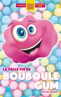 La folle vie de Bouboule gum