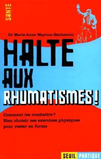 Halte aux rhumatismes : comment les combattre, bien choisir ses exercices, pour rester en forme