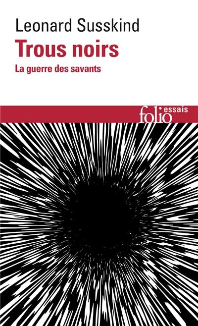 Trous noirs : la guerre des savants