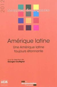 Amérique latine : une Amérique latine toujours étonnante