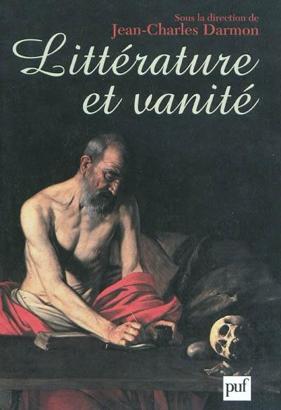 Littérature et vanité : la trace de l'Ecclésiaste, de Montaigne aux temps présents