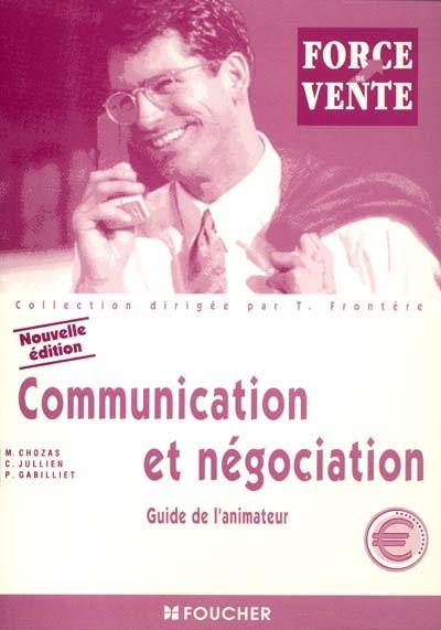 Communication et négociation, BTS force de vente : guide de l'animateur