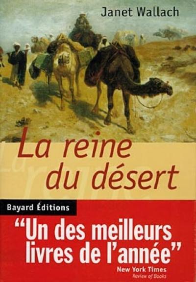 La reine du désert : vie de Gertrude Bell