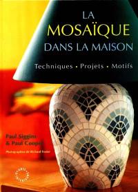 La mosaïque dans la maison : techniques, projets, motifs