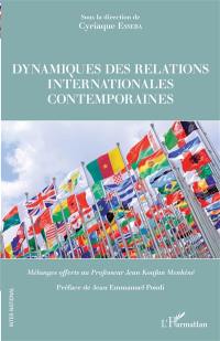 Dynamiques des relations internationales contemporaines : mélanges offerts au Professeur Jean Koufan Menkéné