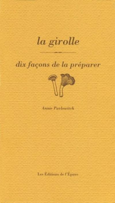 La girolle : dix façons de la préparer