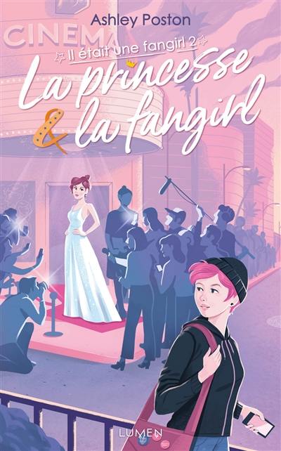 Il était une fangirl. Vol. 2. La princesse & la fangirl