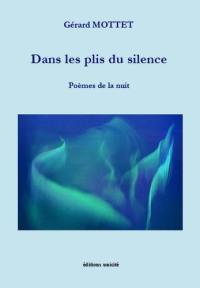 Dans les plis du silence : poèmes de la nuit