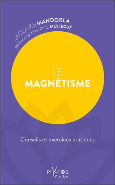 Le magnétisme : conseils et exercices pratiques