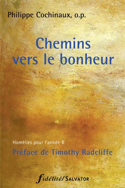 Chemins vers le bonheur : homélies année B