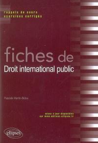 Fiches de droit international public : rappels de cours, exercices corrigés