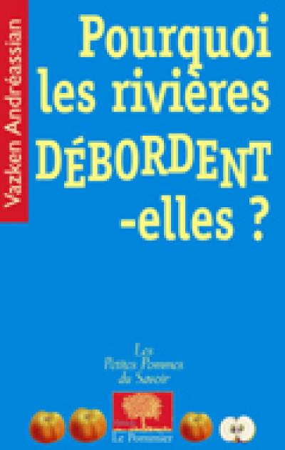 Pourquoi les rivières débordent-elles ?