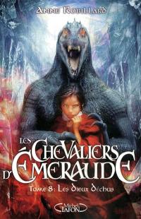 Les chevaliers d'Emeraude. Vol. 8. Les dieux déchus