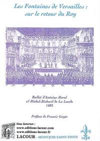 Les fontaines de Versailles : sur le retour du roy : ballet, 1683