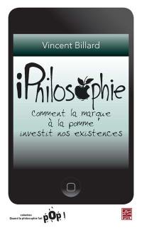 IPhilosophie : comment la marque à la pomme investit nos existences