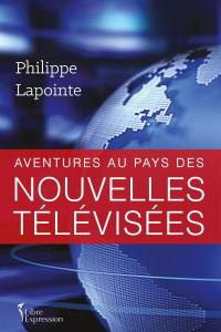 Aventures au pays des nouvelles télévisées