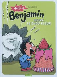 Méchant Benjamin. Vol. 6. Beurk, le chou-fleur