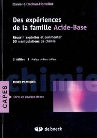 Des expériences de la famille acide-base : réussir, exploiter et commenter 50 manipulations de chimie : fiches pratiques