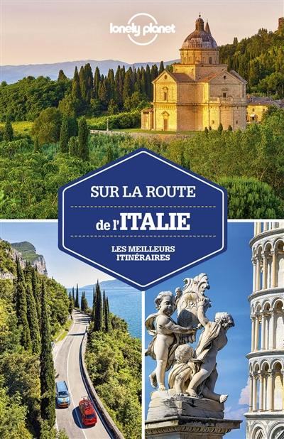 Sur la route de l'Italie : les meilleurs itinéraires