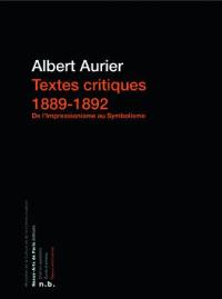 Textes critiques : 1889-1892 : de l'impressionnisme au symbolisme