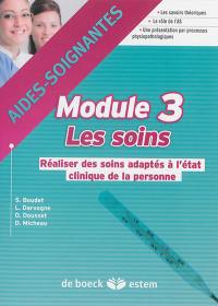 Aides-soignantes, module 3, les soins : réaliser des soins adaptés à l'état clinique de la personne