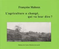 L'agriculture a changé, qui va leur dire ?