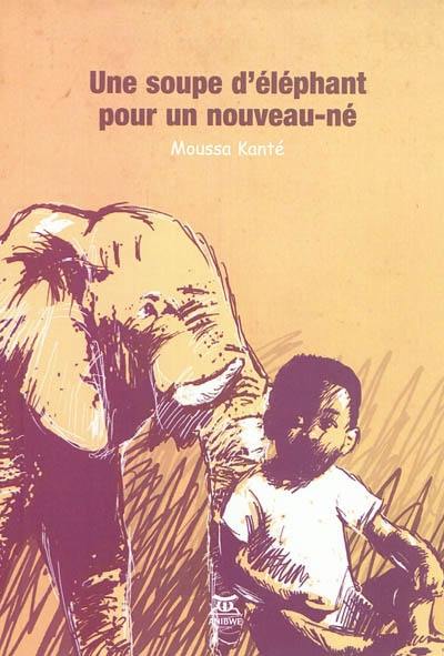 Une soupe d'éléphant pour un nouveau-né