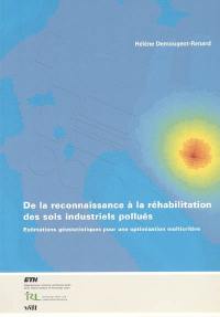 De la reconnaissance à la réhabilitation des sols industriels pollués : estimations géostatistiques pour une optimisation multicritère : rapport IRL de l'Institut pour le développement territorial et le patrimoine