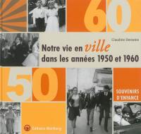 Notre vie en ville dans les années 1950 et 1960