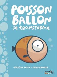 Poisson-ballon se transforme