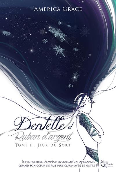 Dentelle et ruban d'argent. Vol. 1. Jeux du sort